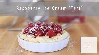 Raspberry Ice Cream "Tart" | Byron Talbott