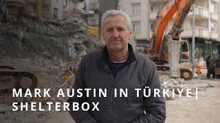 Urgent appeal for ShelterBox : Mark Austin in Türkiye