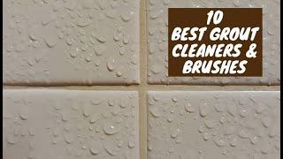 10 Best Grout Cleaners and Brushes Review