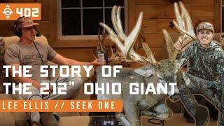 The Story of Lee Ellis' Giant 212" Ohio Buck // Seek One | East Meets West Hunt - Ep 402