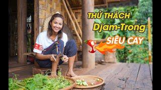 Cô Hen vào bếp nấu món Djam Trong siêu cay - Spicy Djam Trong Recipe | H'Hen Niê Official