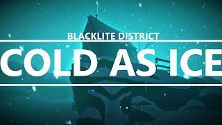 Blacklite District - Cold as Ice (Remake) [Lyrics]