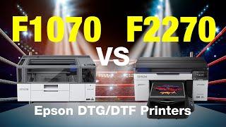 Epson F1070 vs F2270 Which DTG/DTF Printer is Right for You?