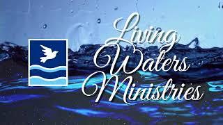 Living Waters Ministries LIvestream