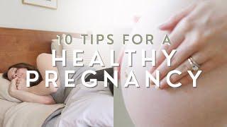 10 Healthy Pregnancy TIPS | Self-Care, Digestion, & Nutrition Habits