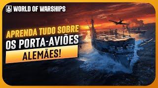 GUIA COMPLETO para os PORTA-AVIÕES ALEMÃES no WORLD OF WARSHIPS! | ATUALIZADO 2024!