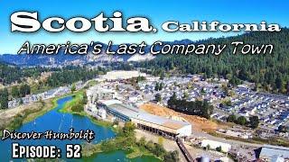 Discover Humboldt: Scotia, California - America's Last Company Town | Ep 52