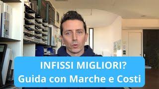 INFISSI MIGLIORI? GUIDA CON MARCHE E COSTI