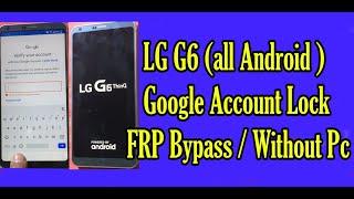 LG G6 (all Android ) Google Account Lock FRP Bypass / Without Pc - 29.12.2023