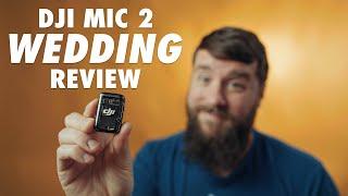 DJI Mic 2 Review For Wedding Filmmakers