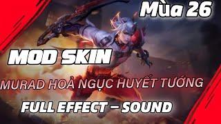 [Update 8/6] Mod Skin Murad Hoả Ngục Huyết Tướng Mới Nhất | Mùa 26 S2/2023
