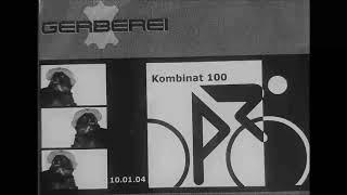 Gerberei Kombinat 100_live_10.01.2004