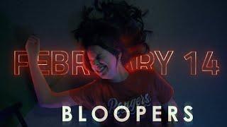 Bloopers | February 14 (Finale)