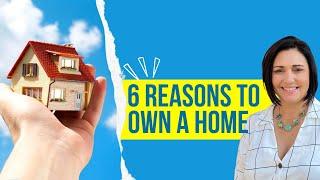 6 Reasons To Own a Home