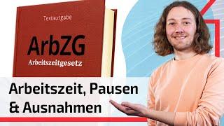 Arbeitszeitgesetz: Alles Wichtige in 7 Minuten (ArbZG)