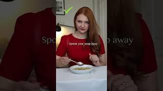 Elegant way to eat soup Dining etiquette