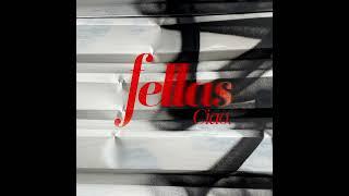 FELLAS - CIAO (Official Audio)