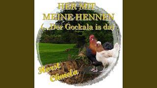 Her mit meine Hennen (Der Gockala)