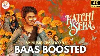 Katchi Sera | BASS BOOSTED | Think indie | 4K | Song | @SN-MUSIC-CREATION-1M