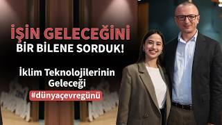 Çevre Günü Özel! | İşin Geleceğini Bir Bilene Sorduk #6 | Berat Haznedaroğlu - Didem Özhan