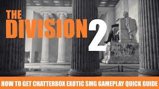 Division 2 : Chatterbox quick guide exotic smg gameplay