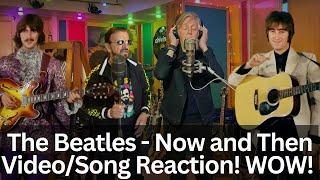 Father & Son Reaction to The Beatles - Now and Then Video/Song Reaction! Incredible!