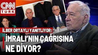 İlber Ortaylı'dan "Öcalan" Yorumu: İmralı'dan Gelen Çağrı Neleri Değiştirecek?