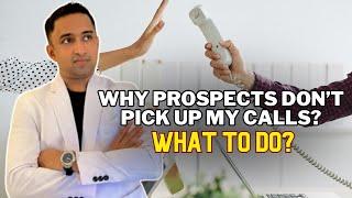 Why Prospects don’t pick up my Calls? what to do?