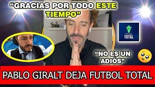 PABLO GIRAL DEJA FUTBOL TOTAL DE DIRECTV TRAS 17 AÑOS CONDUCIENDO EL PROGRAMA