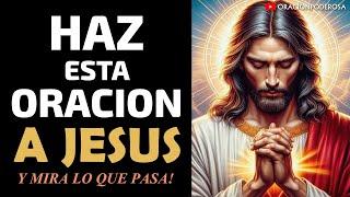  Haz esta oración a Jesús y mira lo que pasa! 