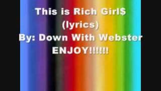 Down With Webster ~ Rich Girl$ (Lyrics)