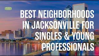 Best Neighborhoods in Jacksonville for Singles & Young Professionals