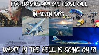 FIVE AIR PLANE CRASHES AND ONE CLOSE CALL IN SEVEN DAYS                   (A WEEK IN AVIATION)