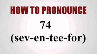 How To Pronounce 74