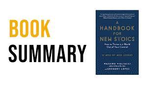 A Handbook for New Stoics by Massimo Pigliucci and Gregory Lopez | Free Summary Audiobook