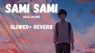 Sami sami (Allu Arjun) Lofi(slowed+reverb)#alluarjun #slowedreverb #lofi