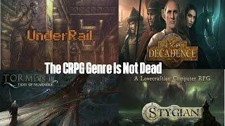 The CRPG Genre Is Not Dead!