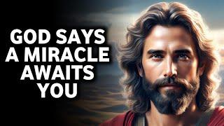 God Says A Miracle  Awaits You | God Message Today | Gods Message Now |God's Message Now Today