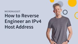 MicroNugget: How to Reverse Engineer an IPv4 Host Address