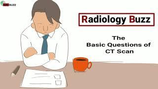 The Basic Questions of CT Scan