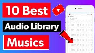 10 Best YouTube Audio Library Musics | Top 10 YouTube Audio Library Songs