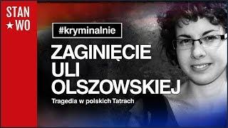 Zaginięcie Uli Olszowskiej - Tajemnica 5 Stawów - Kryminalnie #24