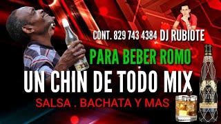 UN CHIN DE TODO MIX PARA BEBER ROMO   #djrubiote  . #SALSA  #BACHATA Y MAS