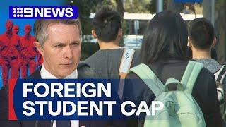 Federal Government puts cap on foreign student numbers | 9 News Australia