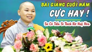 Bài giảng CUỐI NĂM cực hay của Sư Cô Tiến Sĩ Thích Nữ Huệ Hòa - Lần đầu giảng tại chùa Hoằng Pháp.