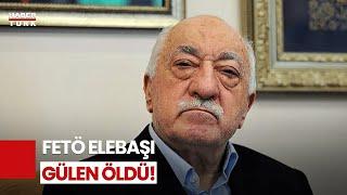 #SONDAKİKA - FETÖ elebaşı Fethullah Gülen öldü