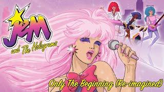Only The Beginning (Re-imagined) | JEM and the Holograms | Hasbro Pulse