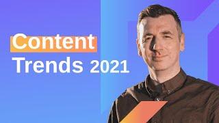 Top Content Marketing Trends for 2021