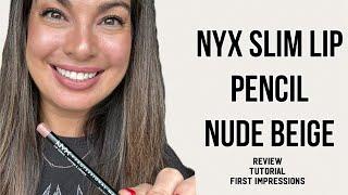 NYX Slim Lip Liner Nude Beige Review & Tutorial | First Impressions + Top Tips! #nyxcosmetics