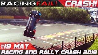 Racing and Rally Crash Compilation Week 19 May 2018 | RACINGFAIL